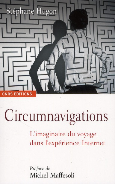 Circumnavigations. L'imaginaire du voyage dans l'expérience Internet