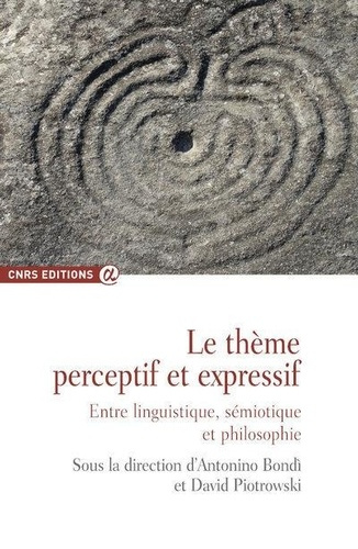 Le thème perceptif et expressif. Entre linguistique, sémiotique et philosophie