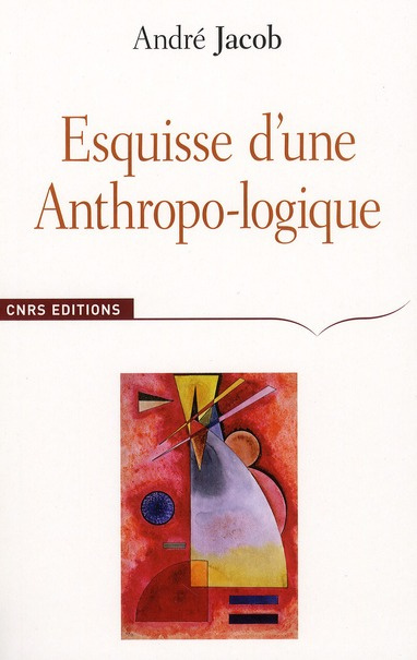 Esquisse d'une Anthropo-logique