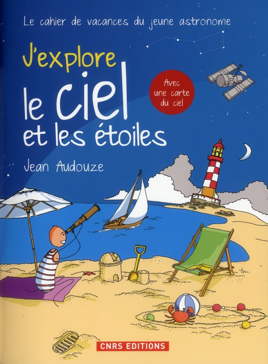 J'explore le ciel et les étoiles. Le cahier de vacances du jeune astronome