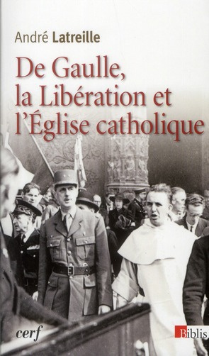 De Gaulle, la Libération et l'Eglise catholique