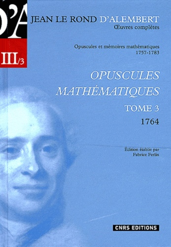 Opuscules mathématiques. Tome 3 (1764)