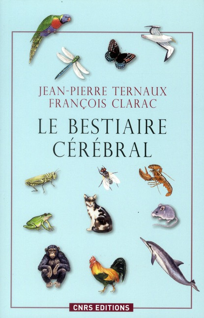Le bestiaire cérébral. Des animaux pour comprendre le cerveau humain