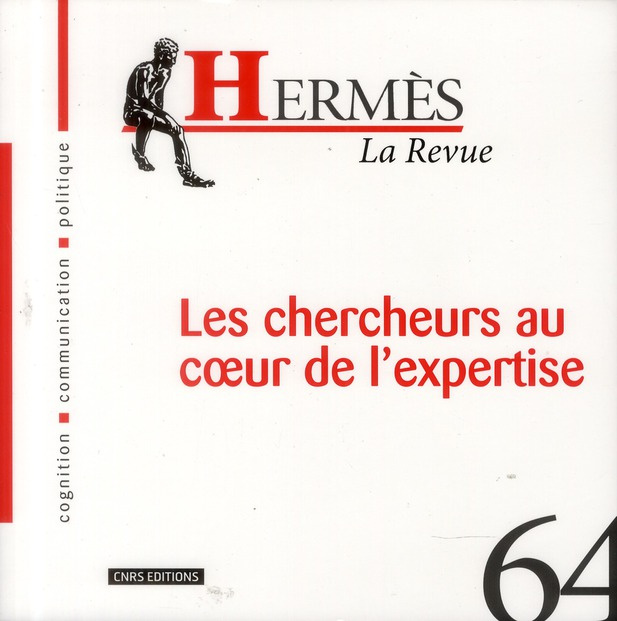 Hermès N° 64 : Les chercheurs au coeur de l'expertise