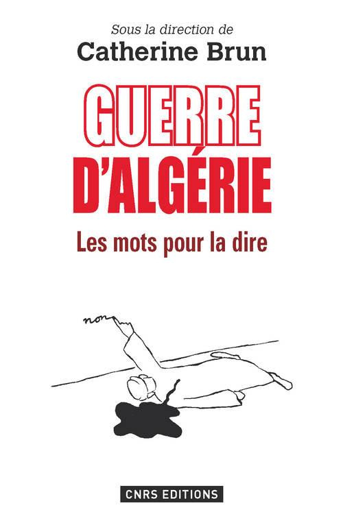 Guerre d'Algérie. Les mots pour le dire