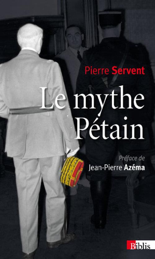 Le mythe Pétain. Verdun ou les tranchées de la mémoire
