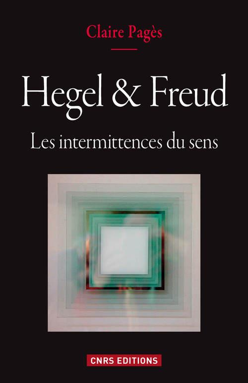 Hegel et Freud. Les intermittences du sens