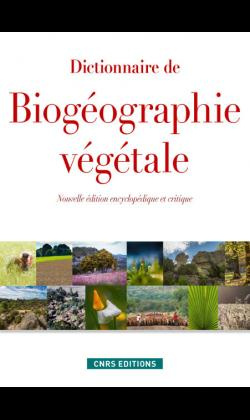 Dictionnaire de biogéographie végétale. Nouvelle édition encyclopédique et critique