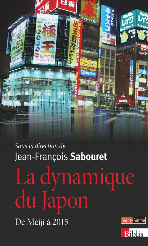 La dynamique du Japon. De Meiji à 2015, Edition revue et augmentée