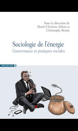 Sociologie de l'énergie. Gouvernance et pratiques sociales