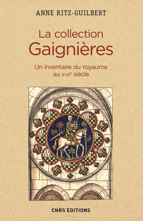La collection Gaignières. Un inventaire du royaume au XVIIe siècle