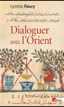 Dialoguer avec l'Orient. Retour à la Renaissance