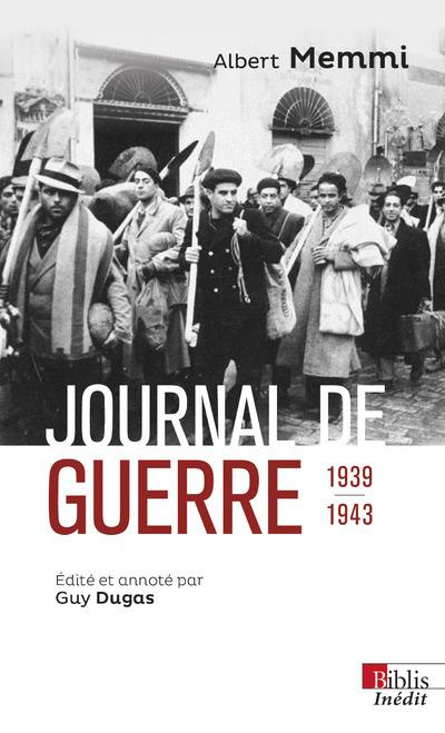 Journal de guerre 1939-1943. Suivi de Journal d'un travailleur forcé et autres textes de circonstanc