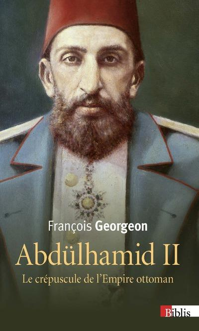 Abdülhamid II (1876-1909). Le crépuscule de l'Empire ottoman
