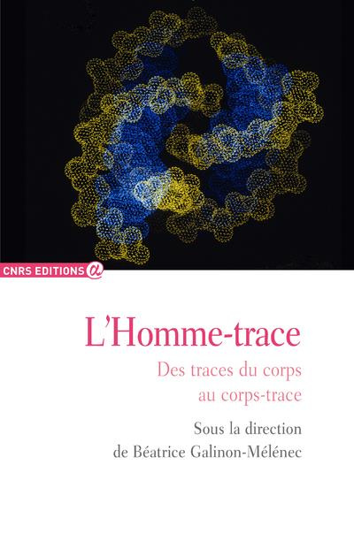 L'homme-trace. Des traces du corps au corps-trace