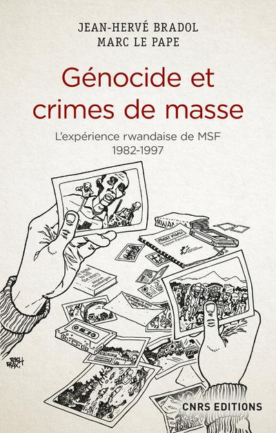 Génocide et crimes de masse. L'expérience rwandaise de MSF 1982-1997