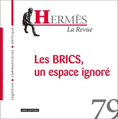 Hermès N° 79 : Les BRICS, un espace ignoré