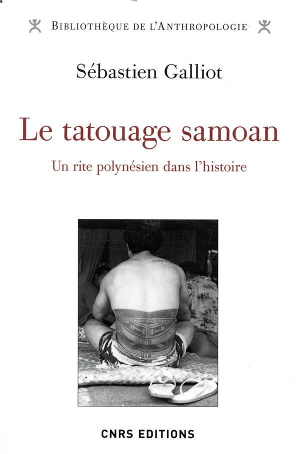 Le tatouage samoan. Un rite polynésien dans l'histoire