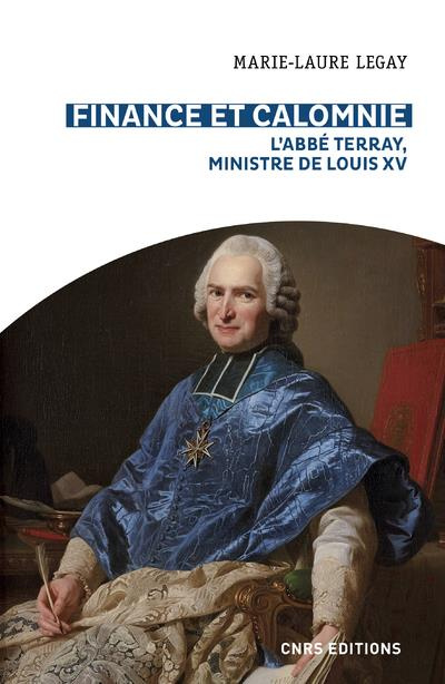 Finance et calomnie. L'abbé Terray, Ministre de Louis XV