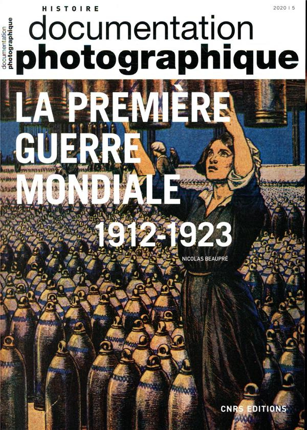 La Documentation photographique N° 8137/2020-5 : Première Guerre mondiale (1912-1923)