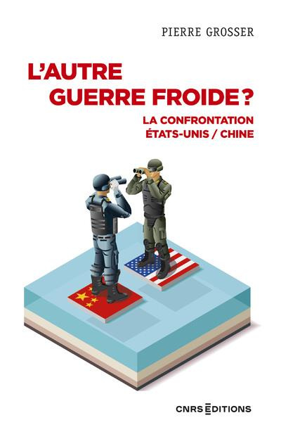 L'autre guerre froide ? La confrontation Etats-Unis / Chine