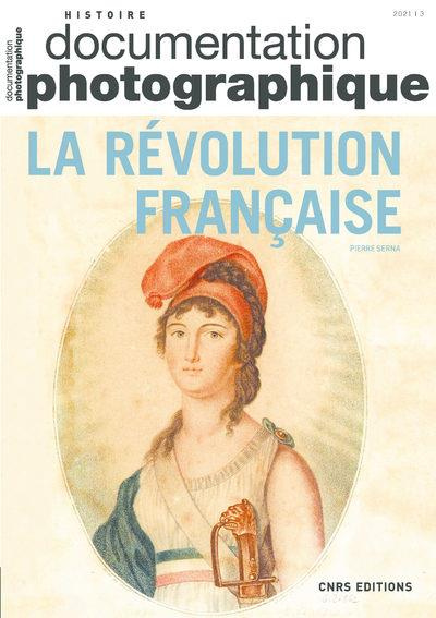 La Documentation photographique N° 8141/2021-3 : La révolution française