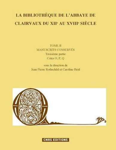 La Bibliothèque de l'Abbaye de Clairvaux du XIIe au XVIIIe siècle. Tome 2, Manuscrits conservés. Tro