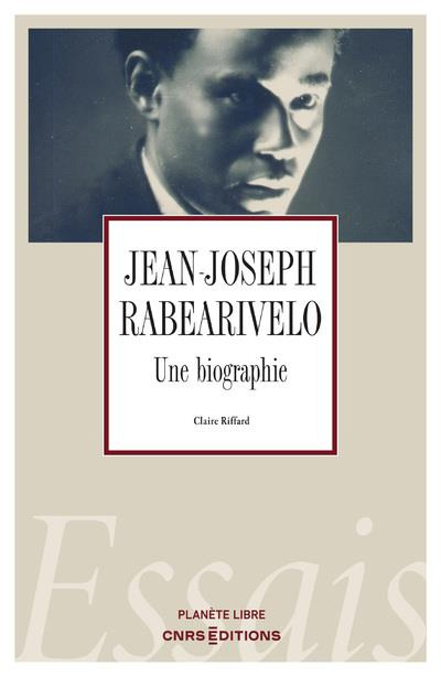 Jean-Joseph Rabearivelo. Une biographie