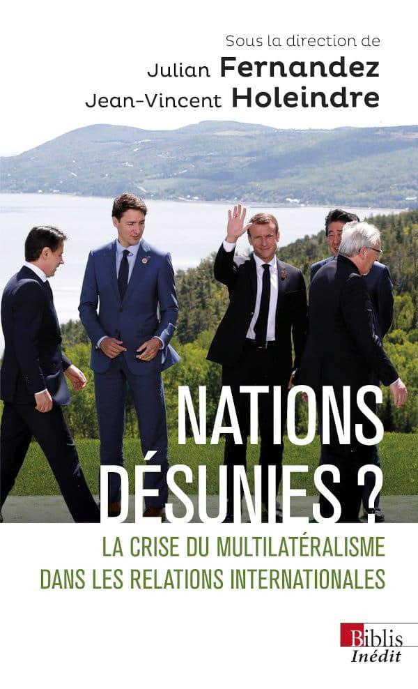 Nations désunies ? La crise du multilatéralisme dans les relations internationales