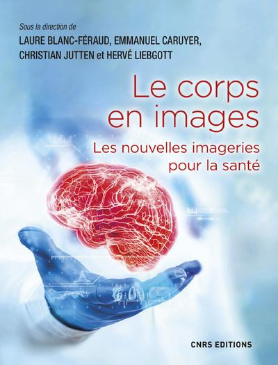 Le corps en images. Les nouvelles imageries pour la santé