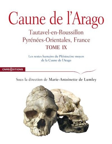 Caune de l'Arago. Tautavel-en-Roussillon, Pyrénées-Orientales, France Tome 9, Les restes humains du