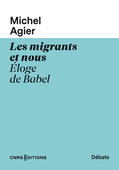 Les migrants et nous. Comprendre Babel