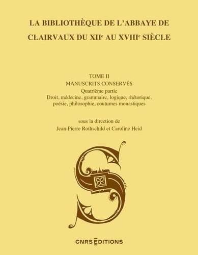 La bibliothèque de l'abbaye de Clairvaux du XIIe au XVIIIe siècle. Tome 2, Les manuscrits conservés.
