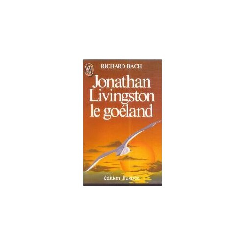 JONATHAN LIVINGSTONE LE GOELAND - - EDITION ILLUSTREE