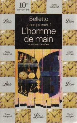 Le temps mort Tome 1 : L'homme de main, Et autres nouvelles