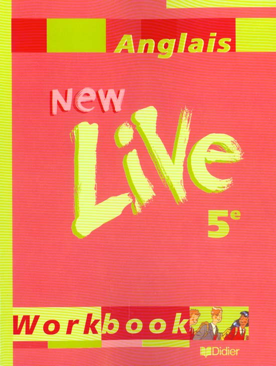 Anglais 5ème New Live. Workbook