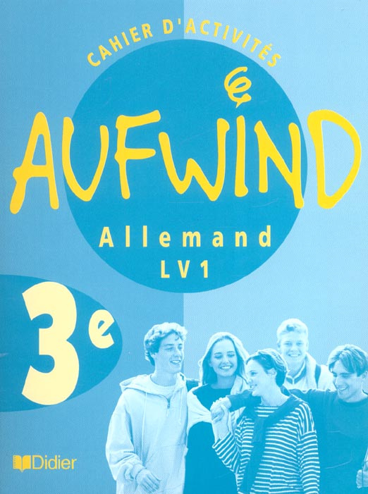 Aufwind Allemand 3ème LV1. Cahier d'activités