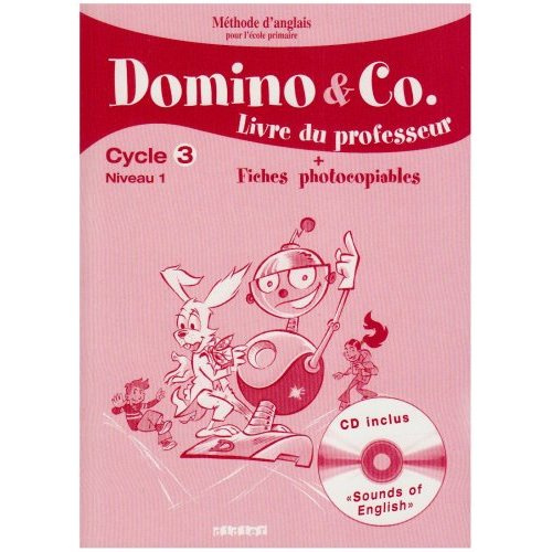 Domino & Co Cycle 3 Niveau 1. Livre du professeur + fiches photocopiables, avec 1 CD audio