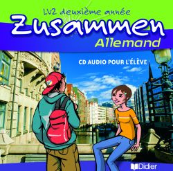 ZUSAMMEN 2E ANNEE LV2 - CD ELEVE - ZUSAMMEN 3E LV2 CD ELEVE