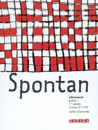 Allemand 1e année Niveau A1/A2 Palier 1 Spontan. Cahier d'activités