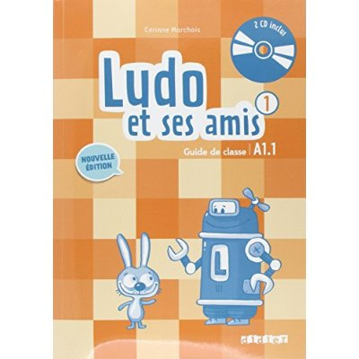 Ludo et ses amis 1 A1.1. Guide de classe, avec 2 CD audio