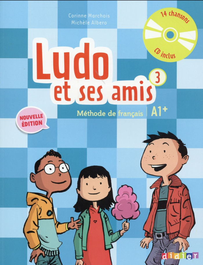 Ludo et ses amis 3. Méthode de français A1 , avec 1 CD audio