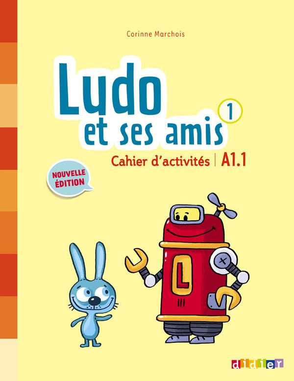 Ludo et ses amis 1 A1.1. Cahier d'activités