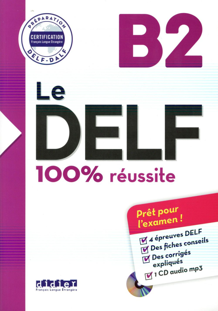 Le DELF B2 100% réussite. Avec 1 CD audio MP3