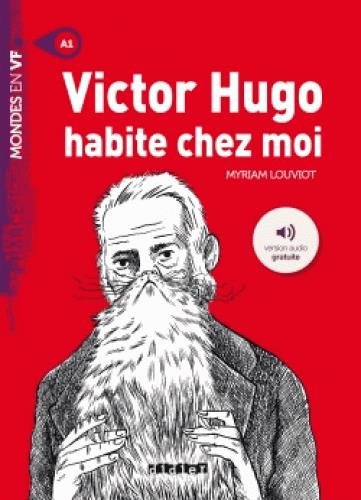 Victor Hugo habite chez moi. A1 Audio téléchargeable