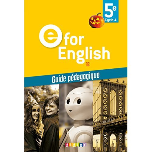 E for English 5e A2. Guide pédagogique, Edition 2017