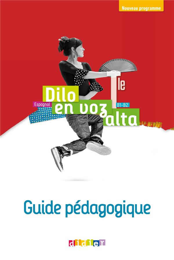 Espagnol Tle B1-B2 Dilo en voz alta. Guide pédagogique, Edition 2020