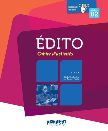 Edito B2. Cahier d'activités, 3e édition, avec 1 CD audio MP3