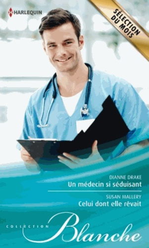 Un médecin si séduisant %3B Celui dont elle rêvait
