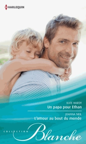 Un papa pour Ethan %3B L'amour au bout du monde